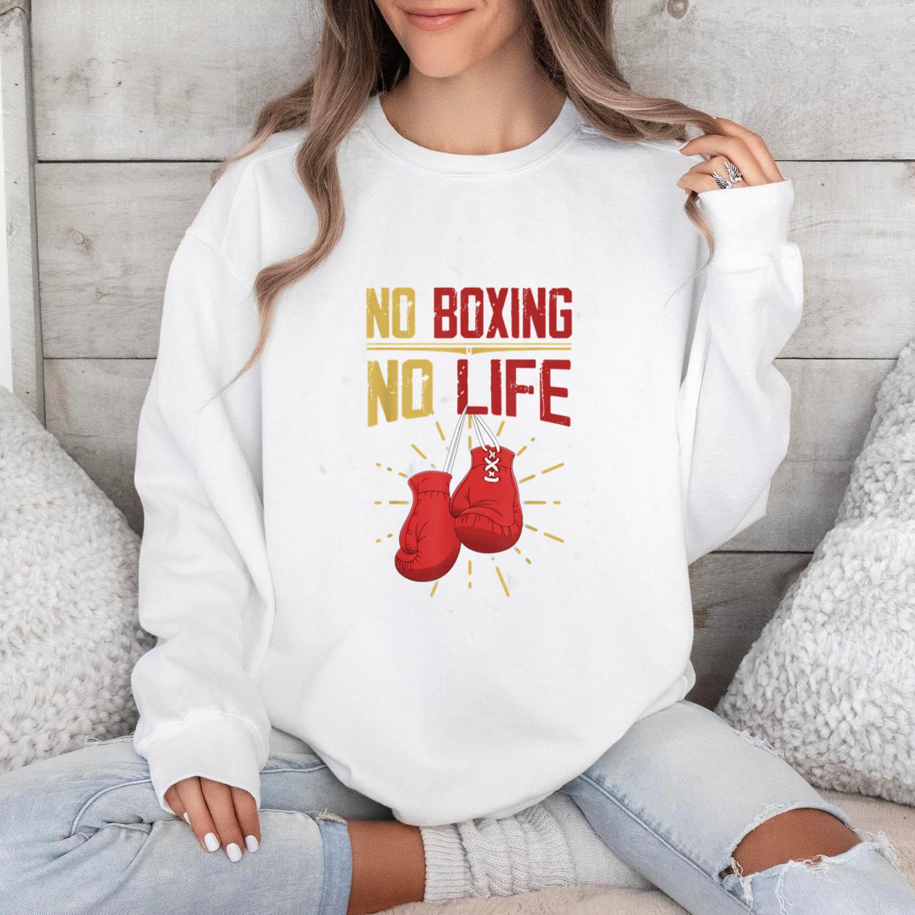 No Boxing No Life Sweatshirt