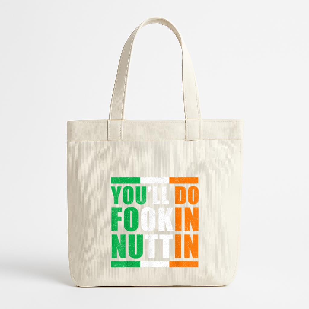 Youll Do Fookin Nuttin Irish Pride Boxing Canvas Tote Bag